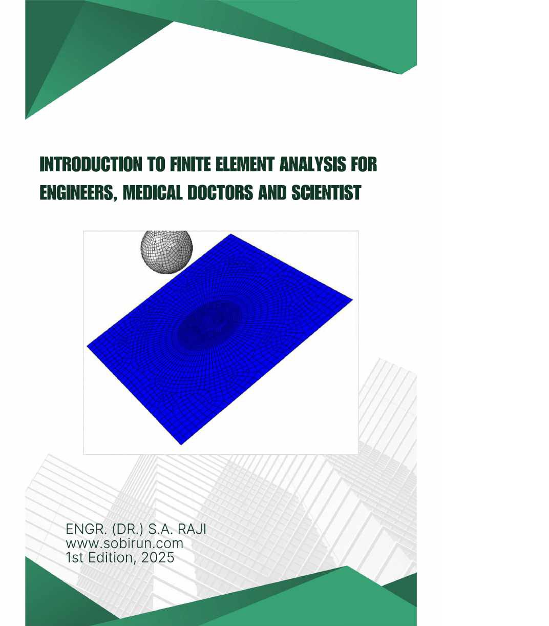 Introduction to Finite Element Analysis (FEA) for Engineers, Medical Doctors and Scientists